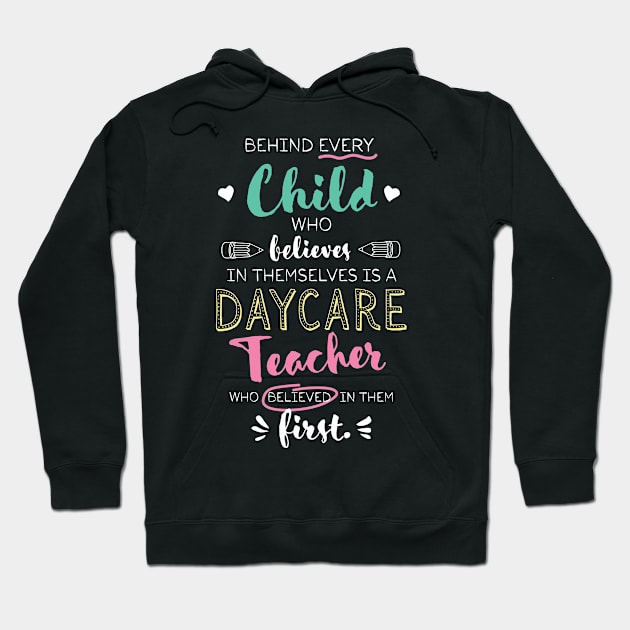 Great Daycare Teacher who believed - Appreciation Quote Hoodie by BetterManufaktur